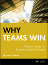 Why Teams Win: 9 Keys to Success In Business, Sport and Beyond